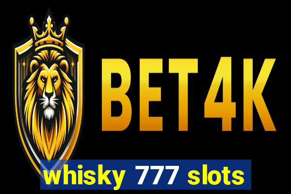 whisky 777 slots